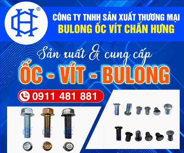 CÔNG TY TNHH SảN XUấT THươNG MạI BULON, ỐC VÍT CHấN HưNG