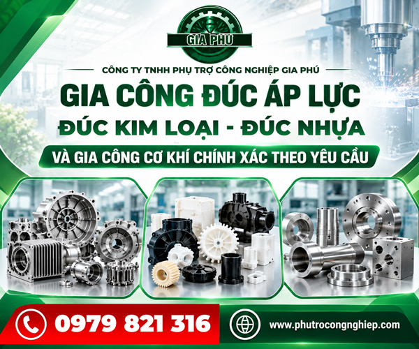 Công Ty TNHH Phụ Trợ Công Nghiệp Gia Phú - Đúc áp lực